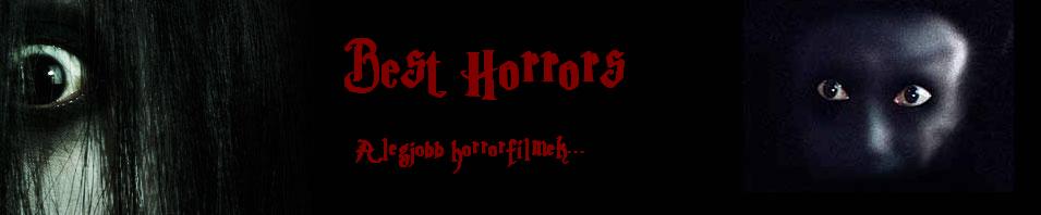 BEST HORRORS!!! A legjobb horror filmek!!!!